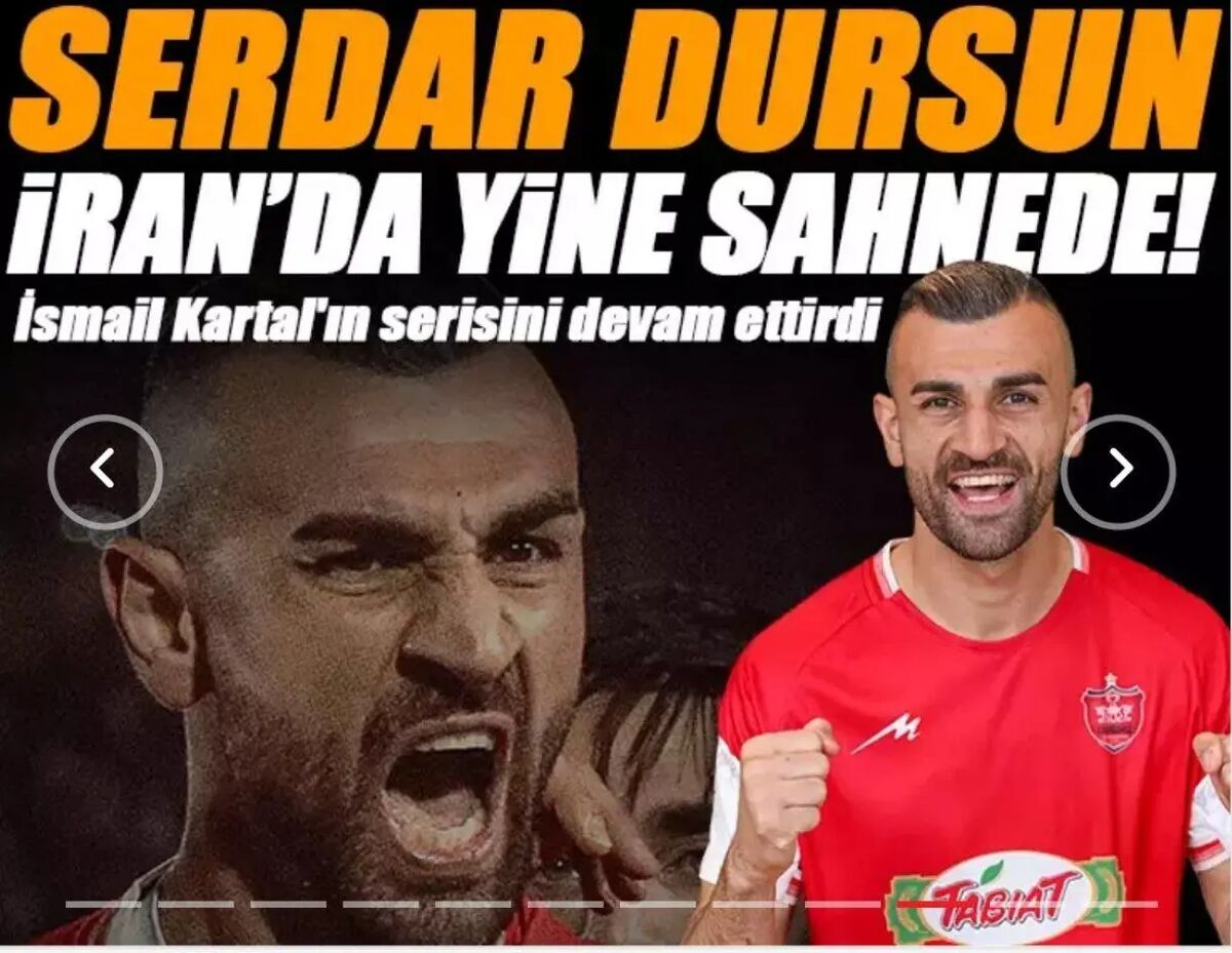 واکنش رسانه های ترکیه ای به گلزنی سردار؛ دورسون، امضای کارتال در پرسپولیس